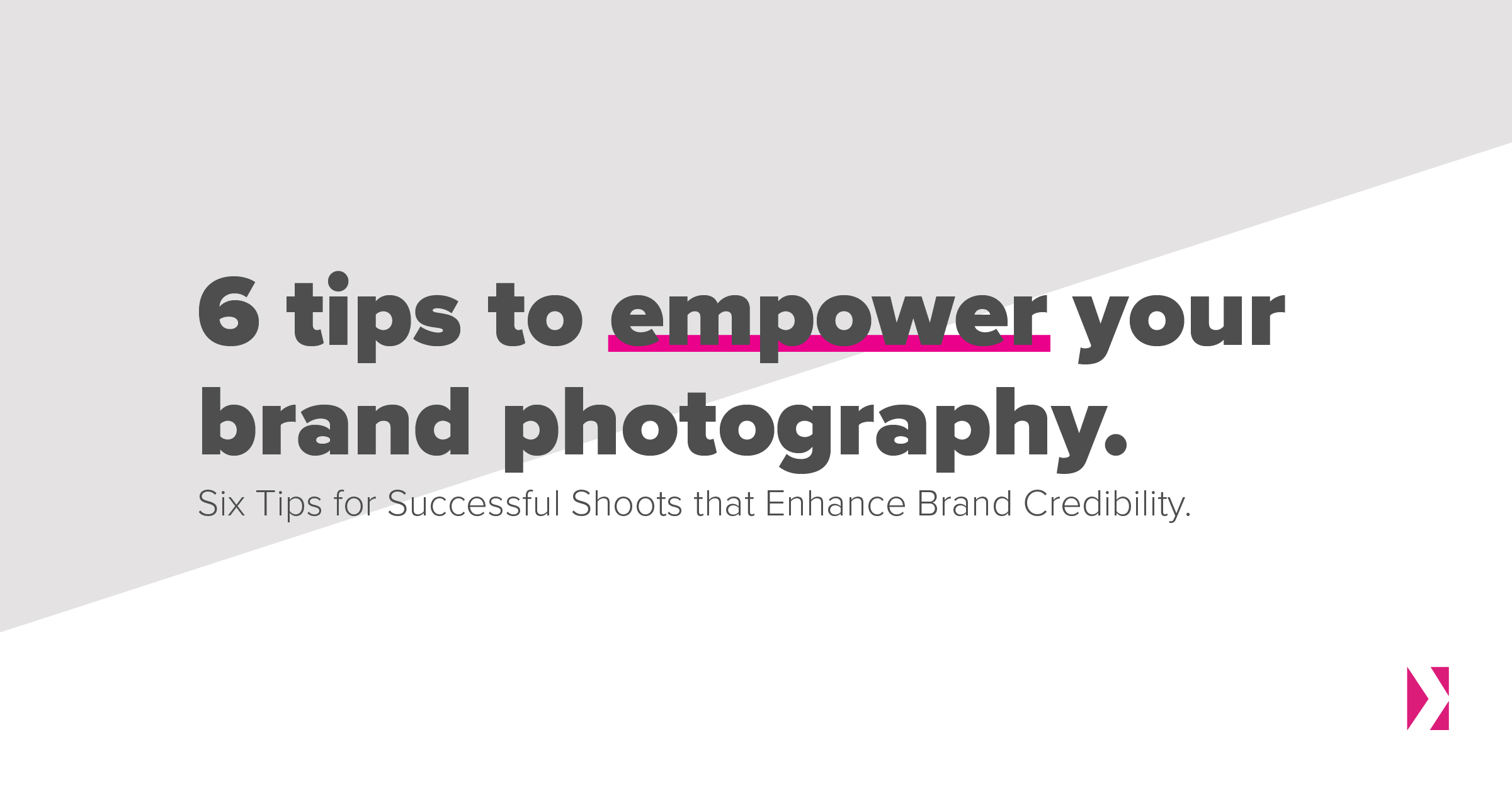 Brand Photography: 6 Tips for Successful Shoots that Enhance Brand Credibility